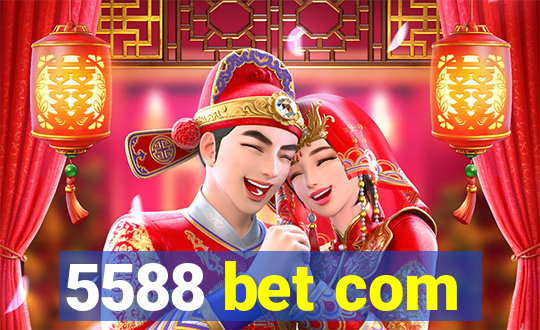 5588 bet com